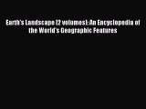 Download Earth's Landscape [2 volumes]: An Encyclopedia of the World's Geographic Features
