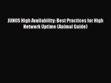 Read JUNOS High Availability: Best Practices for High Network Uptime (Animal Guide) PDF Free
