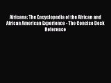Read Africana: The Encyclopedia of the African and African American Experience - The Concise