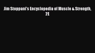 Read Jim Stoppani's Encyclopedia of Muscle & Strength 2E Ebook Free