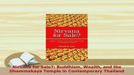 PDF  Nirvana for Sale Buddhism Wealth and the Dhammakaya Temple in Contemporary Thailand  EBook
