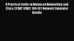 Read A Practical Guide to Advanced Networking and Cisco CCENT ICND1 100-101 Network Simulator