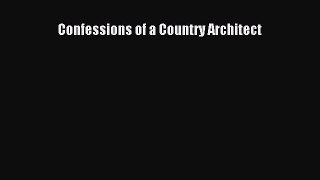 Read Confessions of a Country Architect Ebook Free