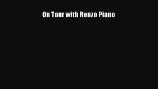 Read On Tour with Renzo Piano Ebook Free