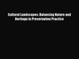 Read Cultural Landscapes: Balancing Nature and Heritage in Preservation Practice Ebook Free