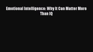 Read Emotional Intelligence: Why It Can Matter More Than IQ Ebook Free