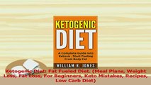 PDF  Ketogenic Diet Fat Fueled Diet Meal Plans Weight Loss Fat Loss For Beginners Keto Download Full Ebook