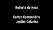 Redes Comunitárias 04 (São Gonçalo) Roberto da Hora - Centro Comunitário Jardim Catarina
