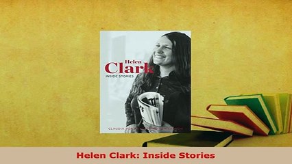 PDF  Helen Clark Inside Stories Free Books