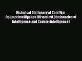 Read Historical Dictionary of Cold War Counterintelligence (Historical Dictionaries of Intelligence