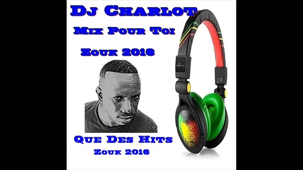 DJ CHARLOT MIX POUR VOUS ZOUK LE 06 AVRIL 2016