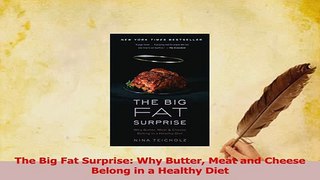 Read  The Big Fat Surprise Why Butter Meat and Cheese Belong in a Healthy Diet Ebook Free