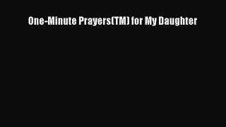 Download One-Minute Prayers(TM) for My Daughter Ebook Free