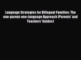 Read Language Strategies for Bilingual Families: The one-parent-one-language Approach (Parents'