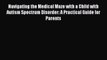 Read Navigating the Medical Maze with a Child with Autism Spectrum Disorder: A Practical Guide