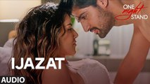 IJAZAT Full Song - ONE NIGHT STAND - Sunny Leone, Tanuj Virwani - Arijit Singh, Meet Bros