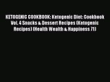 Read KETOGENIC COOKBOOK: Ketogenic Diet: Cookbook Vol. 4 Snacks & Dessert Recipes (Ketogenic