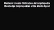 Read Medieval Islamic Civilization: An Encyclopedia (Routledge Encyclopedias of the Middle
