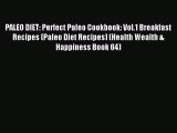 Read PALEO DIET: Perfect Paleo Cookbook: Vol.1 Breakfast Recipes (Paleo Diet Recipes) (Health