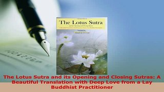 Download  The Lotus Sutra and its Opening and Closing Sutras A Beautiful Translation with Deep Love Free Books