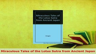 Download  Miraculous Tales of the Lotus Sutra from Ancient Japan  Read Online