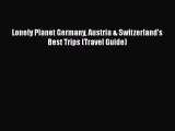 PDF Lonely Planet Germany Austria & Switzerland's Best Trips (Travel Guide)  EBook