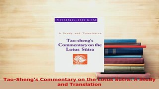 Download  TaoShengs Commentary on the Lotus Sutra A Study and Translation Free Books
