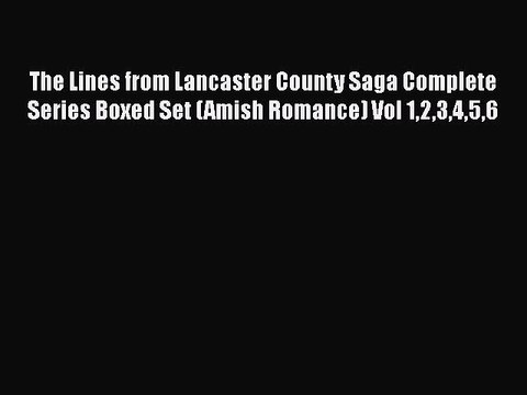[PDF] The Lines from Lancaster County Saga Complete Series Boxed Set (Amish Romance) Vol 123456
