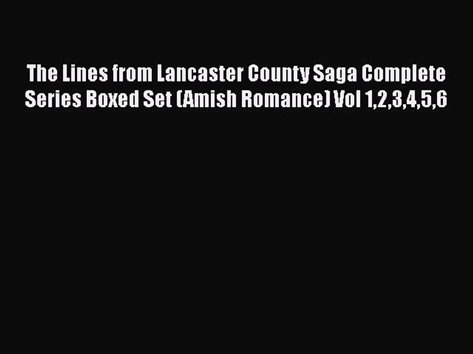 [PDF] The Lines from Lancaster County Saga Complete Series Boxed Set (Amish Romance) Vol 123456