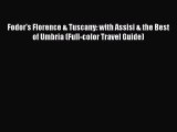 PDF Fodor's Florence & Tuscany: with Assisi & the Best of Umbria (Full-color Travel Guide)