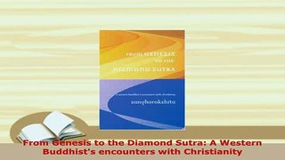 PDF  From Genesis to the Diamond Sutra A Western Buddhists encounters with Christianity Free Books
