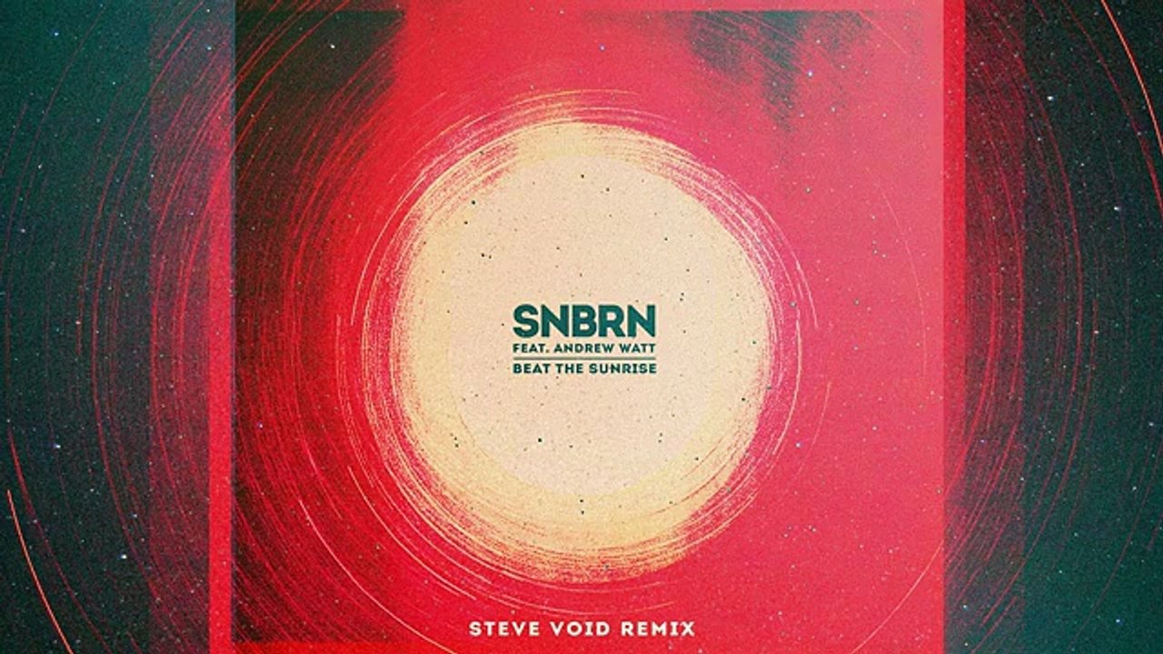 SNBRN - Beat The Sunrise feat. Andrew Watt
