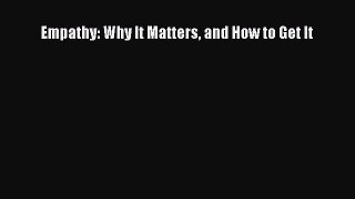 Download Empathy: Why It Matters and How to Get It PDF Online