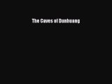 Read The Caves of Dunhuang Ebook Free