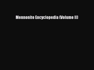 [PDF] Mennonite Encyclopedia (Volume II) [Read] Online