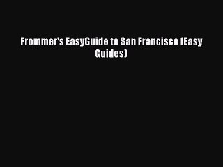 Download Frommer's EasyGuide to San Francisco (Easy Guides)  EBook