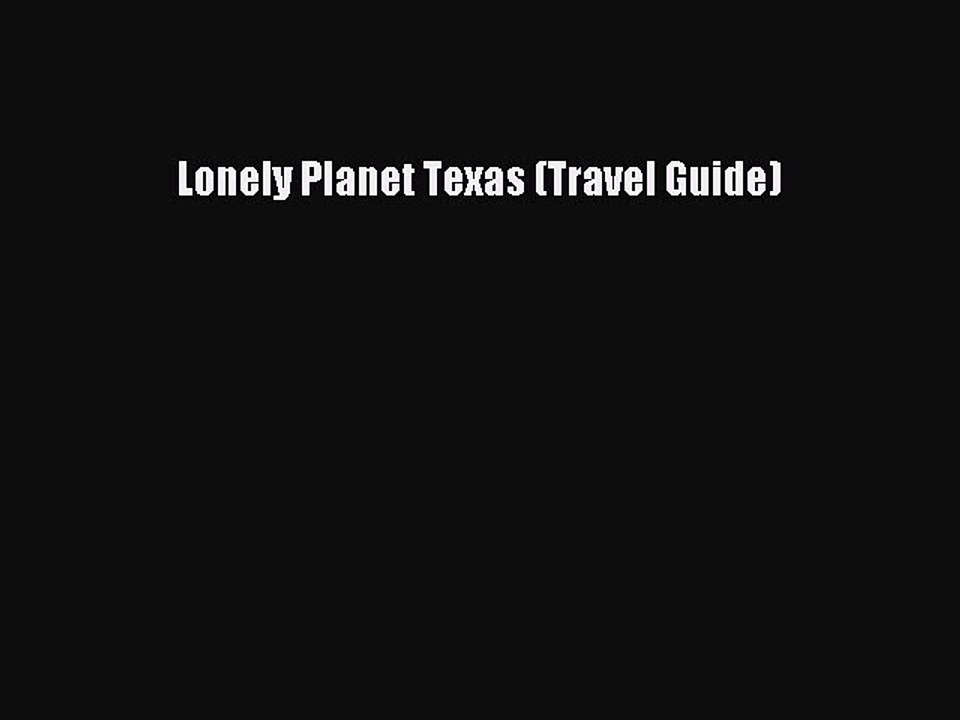 PDF Lonely Planet Texas (Travel Guide)  Read Online