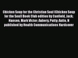 Read Chicken Soup for the Christian Soul (Chicken Soup for the Soul) Book Club edition by Canfield
