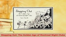 PDF  Stepping Out The Golden Age of Montreal Night Clubs  Read Online