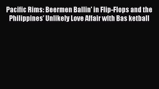 [PDF] Pacific Rims: Beermen Ballin' in Flip-Flops and the Philippines' Unlikely Love Affair