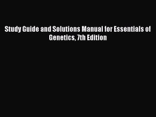 Download Study Guide and Solutions Manual for Essentials of Genetics 7th Edition  Read Online