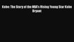[PDF] Kobe: The Story of the NBA's Rising Young Star Kobe Bryant [Download] Online