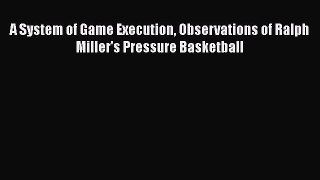 [PDF] A System of Game Execution Observations of Ralph Miller's Pressure Basketball [Read]