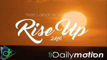Yves Larock &  LVNDSCAPE feat. Jaba - Rise Up 2k16 feat. Jaba (Extended Mix)