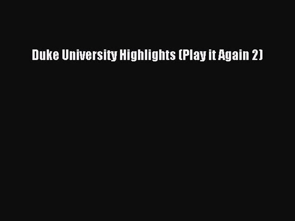 [PDF] Duke University Highlights (Play it Again 2) [Download] Online