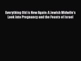[PDF] Everything Old is New Again: A Jewish Midwife's Look into Pregnancy and the Feasts of