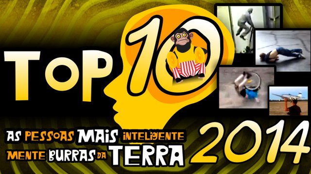 Top 10 Pessoas Mais Inteligentemente Burras 2014