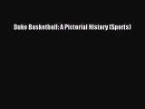 [PDF] Duke Basketball: A Pictorial History (Sports) [Download] Full Ebook