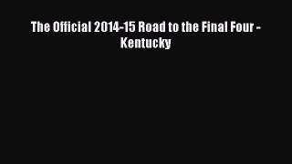 [PDF] The Official 2014-15 Road to the Final Four - Kentucky [Download] Online