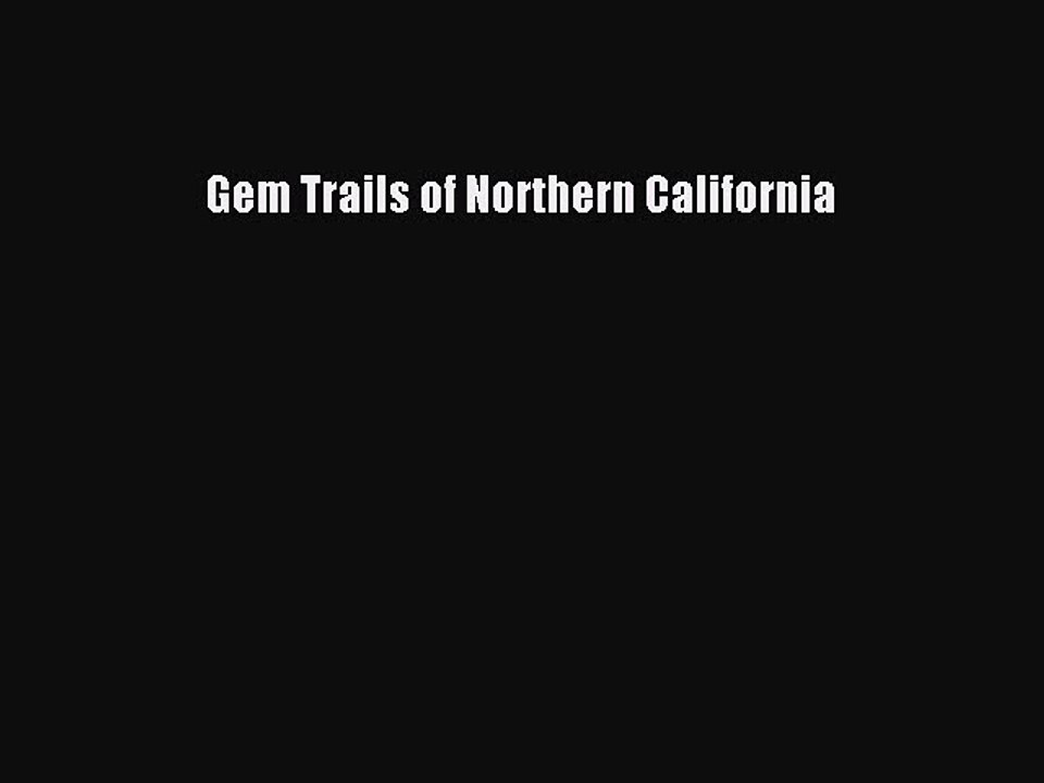 Download Gem Trails of Northern California  Read Online
